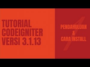[ Tutorial CodeIgniter 3.1.13 ] [ Materi - 1 ] - Pendahuluan dan Cara Install