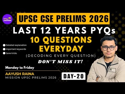 UPSC CSE PYQs 2014 - 2025 | DAY - 20 | UPSC CSE PRELIMS 2026 |