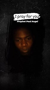 I pray for you Prophet Paul Angel 265999910241 | Paul Angel