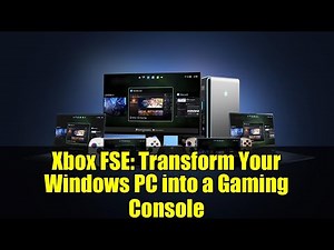 Xbox FSE: Transform Your Windows PC into a Gaming Console