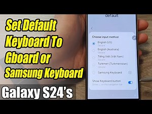 Galaxy S24/S24+/Ultra: How to Set Default Keyboard To Gboard or Samsung Keyboard
