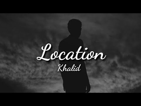 Khalid - Location (lyrics)
