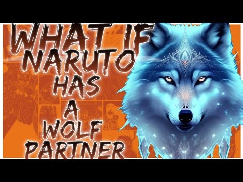 what if Naruto has a wolf partner