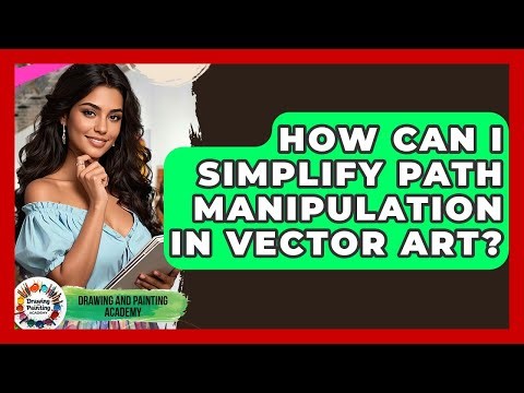 How Can I Simplify Path Manipulation In Vector Art? - Drawing and Painting Academy