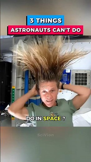 ​​Why These 3 Things Are Impossible For Astronauts In Space