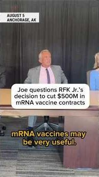 Joe questions RFK Jr.'s decision to cut $500M in mRNA vaccine contracts