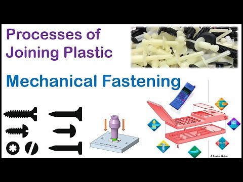 Processes of joining plastic|Mechanical Fastening in Plastic|Product Review & Design|