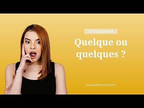 « Quelque » ou « quelques » ? [orthographe]