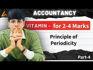 PERIODICITY CONCEPT || ACCOUNTING PRINCIPLES || CLASS 11 ACCOUNTANCY | FULL CONCEPT CLARITY