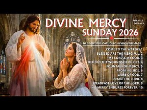 Divine Mercy Sunday 2026 | 10 Beautiful Catholic Hymns for Mass | Jesus I Trust in You | LYRICS