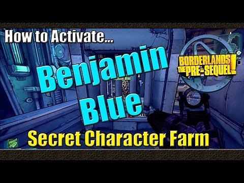 Borderlands The Pre Sequel | How to Activate Benjamin Blue | Secret Character Farm | Tutorial