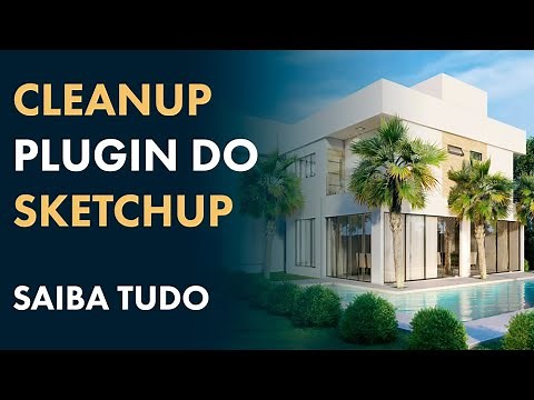 Plugin CleanUp in SketchUp - How to download and use