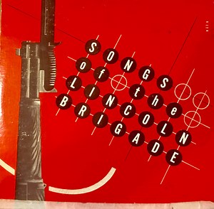 Various - Songs Of The Lincoln & International Brigades