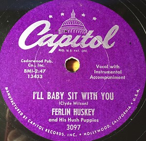 Ferlin Husky And His Hush Puppies - I'll Baby Sit With You / She's Always There