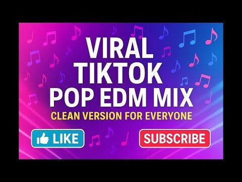 Viral TikTok Pop EDM Mix Clean Version for Everyone
