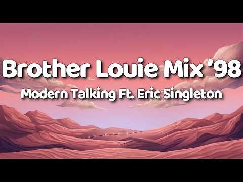 Modern Talking - Brother Louie Mix '98 (Lyrics) ft. Eric Singleton