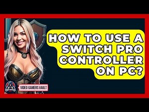 How To Use A Switch Pro Controller On PC? - Video Gamers Vault