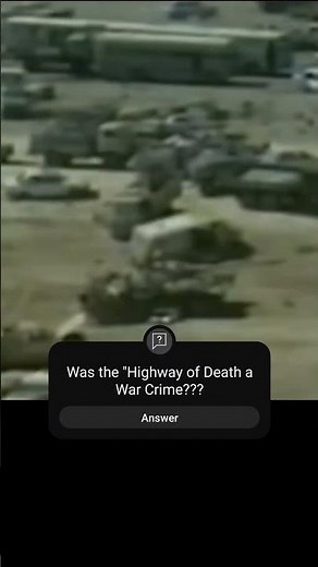 The Highway of Death: Was it a War Crime???