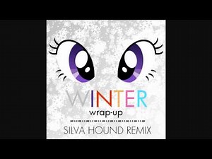 My Little Pony - Winter Wrap-Up (Silva Hound Remix)