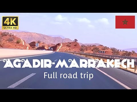Complete road trip from Agadir to Marrakech - Beautiful Morocco 4K