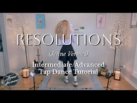 TAP DANCE TUTORIAL - RESOLUTIONS (Jenne Vermes) - Intermediate/Advanced Choreography - Jenne Vermes