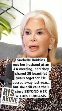 Suebelle Robbins Met Her Husband at an AA Meeting | Beyond Your Wildest Dreams | Rise Above