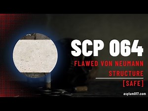 SCP 064 - Flawed Von Neumann Structure - SAFE
