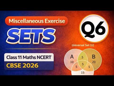 Q6 Miscellaneous Exercise | Sets | Class 11 Maths NCERT | CBSE 2026
