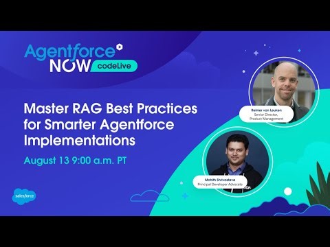 Agentforce NOW codeLive: Master RAG Best Practices for Smarter Agentforce Implementations
