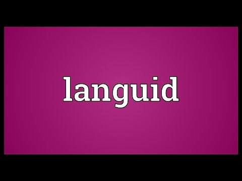 Languid Meaning