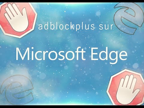 [TUTO] ADBLOCKPLUS SUR MICROSOFT EDGE !!
