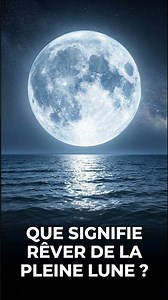 rêver de pleine lune signification / interprétation