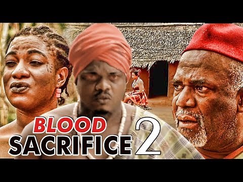 BLOOD SACRIFICE 2 (KEN ERICS) - LATEST 2017 NIGERIAN NOLLYWOOD MOVIES