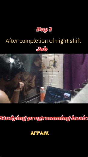 Working as night shift in call center after logout of shift studying programming basic HTML Day 1.