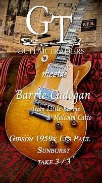 伝説の'59バーストを弾く。Barrie Cadogan from Little Barrie & Malcolm Catto Take 3/3 | GUITAR TRADERS