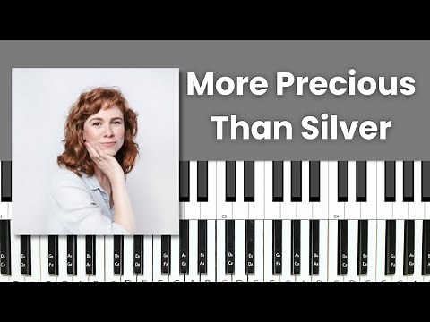 More Precious Than Silver Piano Tutorial and Chords