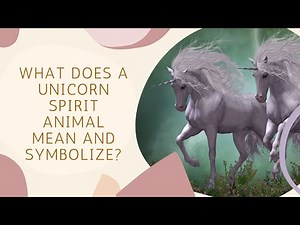 What Does an Unicorn Spirit Animal Mean and Symbolize?