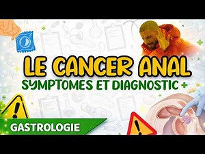 Les Symptômes et Le Diagnostic Positif Du CANCER DE L'ANUS (Clinique et Paraclinique)