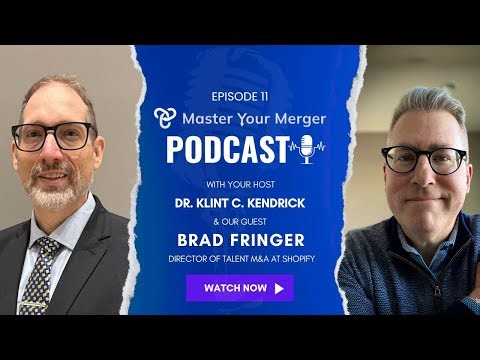 Talent-Driven Post-Merger Integration with Brad Fringer | Master Your Merger Ep. 11