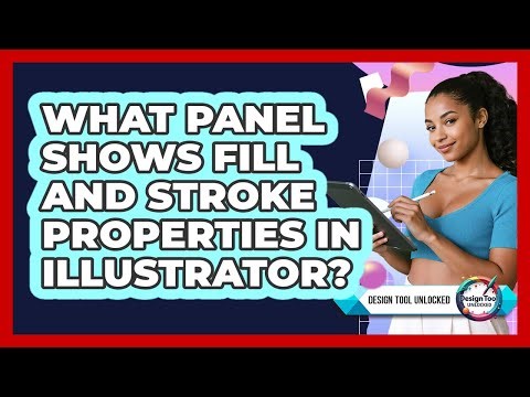 What Panel Shows Fill And Stroke Properties In Illustrator?