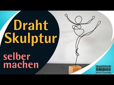 DIY Skulptur aus Draht selber machen - DIY Artist - Drahtskulptur - MEWO Kunsthalle