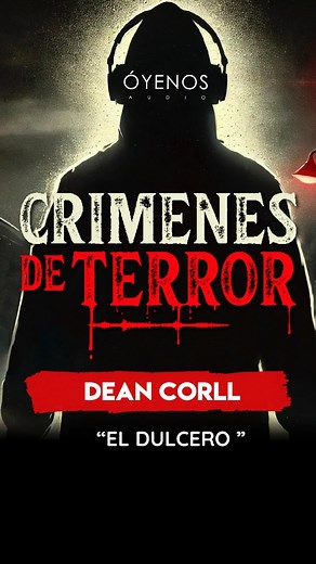 喝Crímenes de Terror: Dean Corll - Un asesino invisible. Un final...