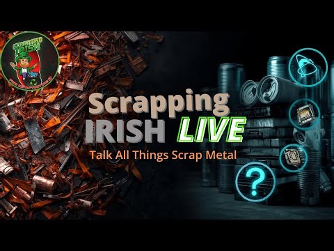 Scrapping Irish LIVE | Scrap Prices, Hidden Gold & Scrappers Q&A
