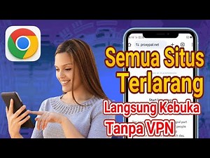 Wajib Dicoba! Cara TERBARU Buka Situs Diblokir Di Chrome Tanpa VPN