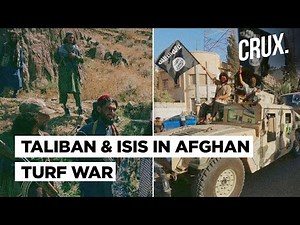 Taliban & ISIS In Battle For Afghan Supremacy As US & NATO Troops Exit