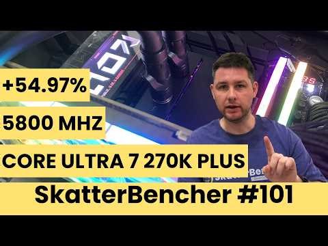 Core Ultra 7 270K Plus Undervolt & Overclock to 5800 MHz | SkatterBencher #101
