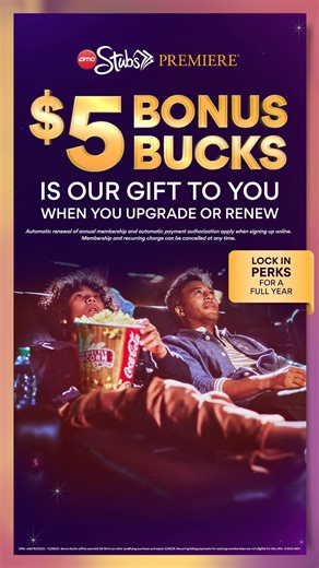 Lock in AMC Stubs Premiere perks for a full year & get $5 Bonus Bucks to use on tickets or movie snacks! | AMC Theatres