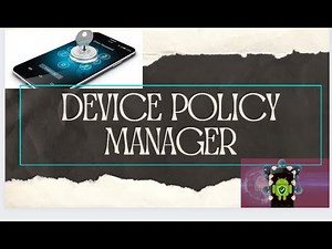 Android Framework - Device Policy Manager in Android