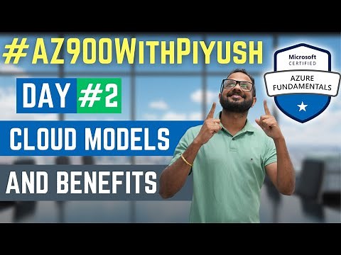 #Day2 - Cloud Computing Benefits & Cloud Models - #AZ900WithPiyush