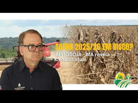 2025/26 Harvest at Risk? APROSOJA - MA Reveals Current Scenario
